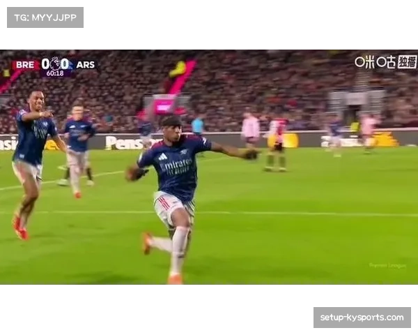 阿森纳1-1战平布伦特福德 领先优势缩至四分 阿森纳1-1战平布伦特福德 领先优势缩至四分